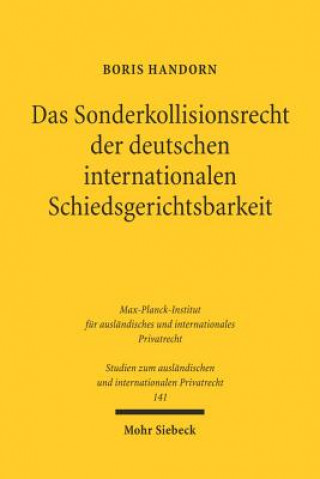 Könyv Das Sonderkollisionsrecht der deutschen internationalen Schiedsgerichtsbarkeit Boris Handorn