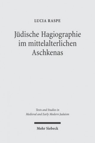 Carte Judische Hagiographie im mittelalterlichen Aschkenas Lucia Raspe
