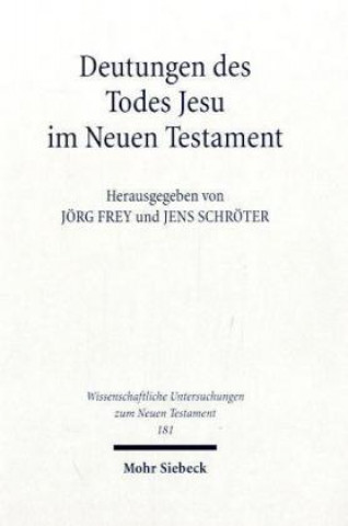 Książka Deutungen des Todes Jesu im Neuen Testament Jörg Frey