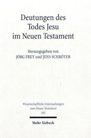 Buch Deutungen des Todes Jesu im Neuen Testament Jörg Frey