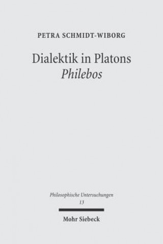 Livre Dialektik in Platons 'Philebos' Petra Schmidt-Wiborg