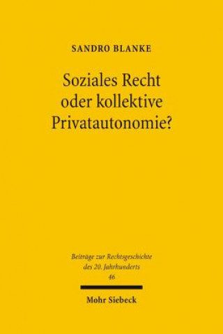 Kniha Soziales Recht oder kollektive Privatautonomie? Sandro Blanke