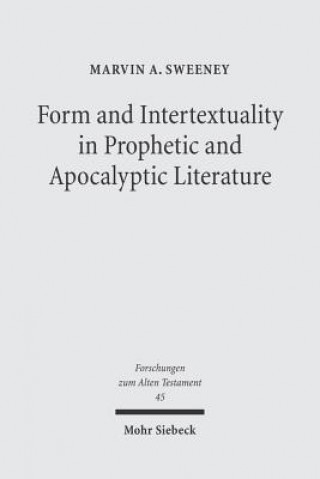 Książka Form and Intertextuality in Prophetic and Apocalyptic Literature Marvin A. Sweeney