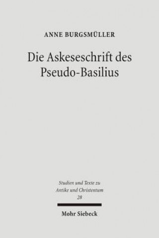 Buch Die Askeseschrift des Pseudo-Basilius Anne Burgsmüller