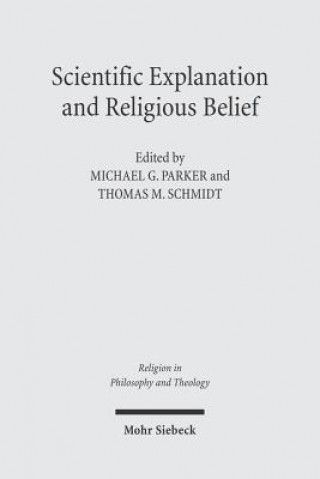 Kniha Scientific Explanation and Religious Belief Michael G. Parker