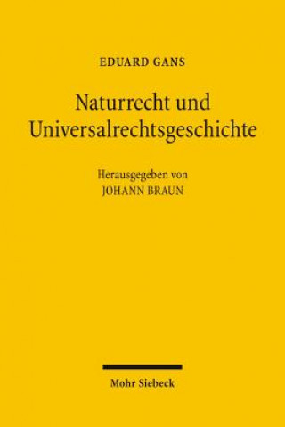 Kniha Naturrecht und Universalrechtsgeschichte Eduard Gans