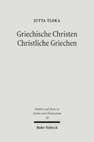 Könyv Griechische Christen - Christliche Griechen Jutta Tloka
