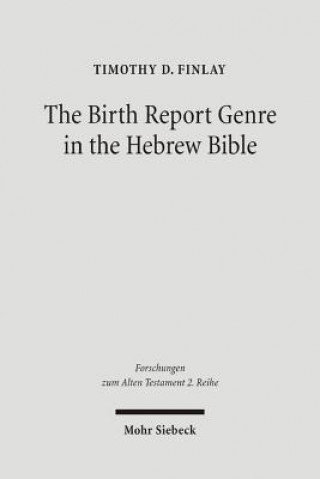 Buch Birth Report Genre in the Hebrew Bible Tim Finlay