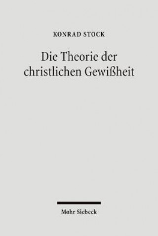 Buch Die Theorie der christlichen Gewissheit Konrad Stock