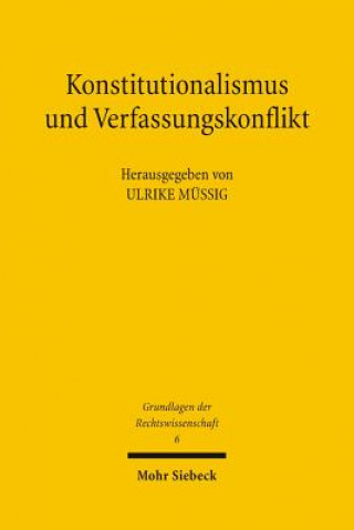 Könyv Konstitutionalismus und Verfassungskonflikt Ulrike Müßig