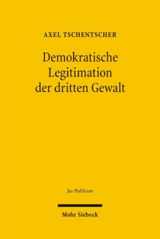 Carte Demokratische Legitimation der dritten Gewalt Axel Tschentscher