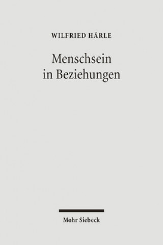 Kniha Menschsein in Beziehungen Wilfried Härle