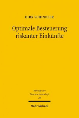 Könyv Optimale Besteuerung riskanter Einkunfte Dirk Schindler
