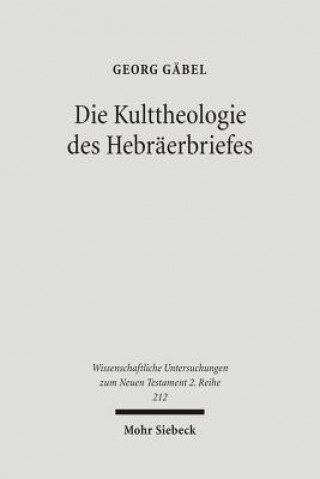 Kniha Die Kulttheologie des Hebraerbriefes Georg Gäbel