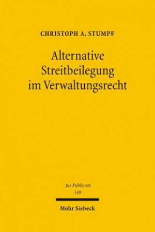 Kniha Alternative Streitbeilegung im Verwaltungsrecht Christoph Stumpf