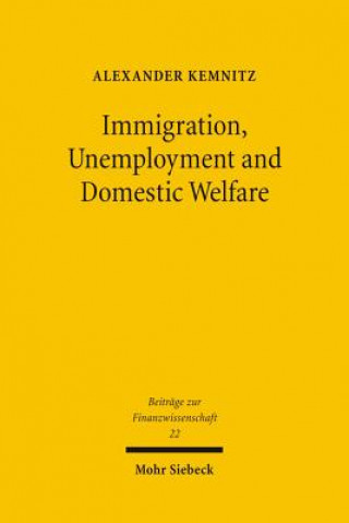 Carte Immigration, Unemployment and Domestic Welfare Alexander Kemnitz
