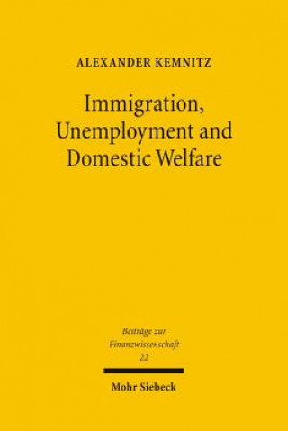 Książka Immigration, Unemployment and Domestic Welfare Alexander Kemnitz