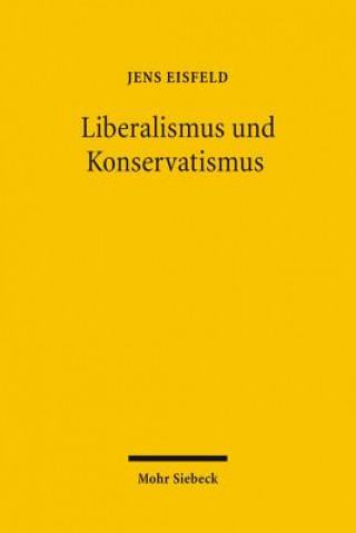 Kniha Liberalismus und Konservatismus Jens Eisfeld