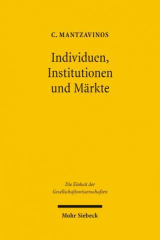 Kniha Individuen, Institutionen und Märkte Chrysostomos Mantzavinos