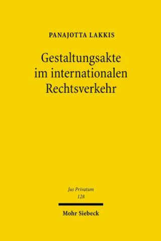 Könyv Gestaltungsakte im internationalen Rechtsverkehr Panajotta Lakkis