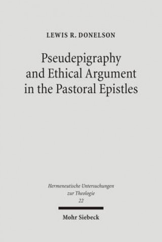 Knjiga Pseudepigraphy and Ethical Argument in the Pastoral Epistles Lewis R. Donelson