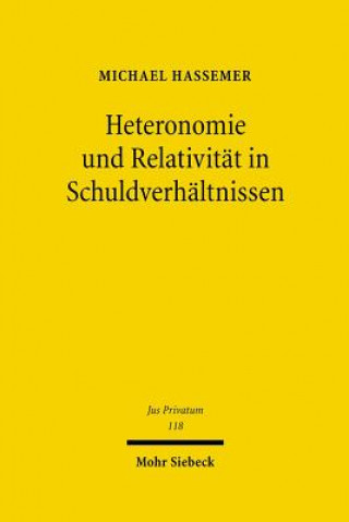 Carte Heteronomie und Relativitat in Schuldverhaltnissen Michael Hassemer