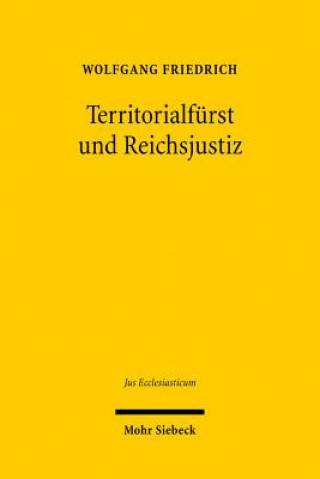 Книга Territorialfurst und Reichsjustiz Wolfgang Friedrich