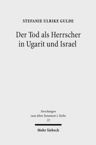 Könyv Der Tod als Herrscher in Ugarit und Israel Stefanie Ulrike Gulde