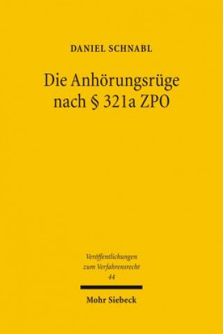 Книга Die Anhoerungsruge nach  321a  ZPO Daniel Schnabl