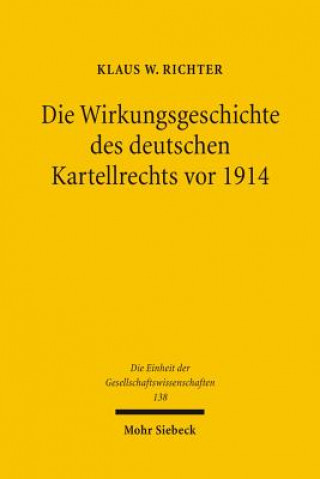 Carte Die Wirkungsgeschichte des Deutschen Kartellrechts vor 1914 Klaus Richter