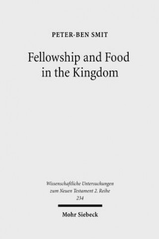 Carte Fellowship and Food in the Kingdom Peter-Ben Smit