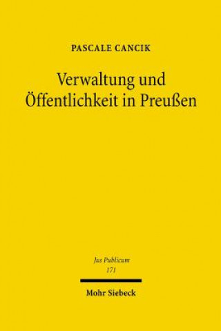 Buch Verwaltung und OEffentlichkeit in Preussen Pascale M. Cancik