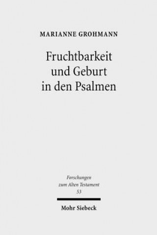 Kniha Fruchtbarkeit und Geburt in den Psalmen Marianne Grohmann