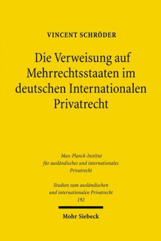 Knjiga Die Verweisung auf Mehrrechtsstaaten im deutschen Internationalen Privatrecht Vincent Schröder