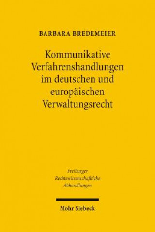 Carte Kommunikative Verfahrenshandlungen im deutschen und europaischen Verwaltungsrecht Barbara Bredemeier