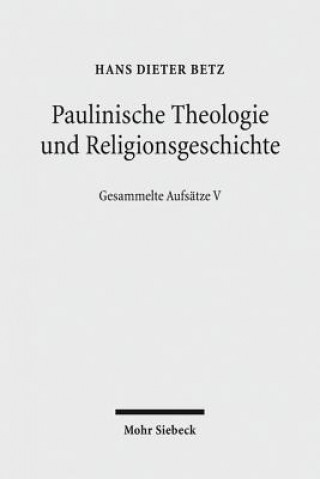 Kniha Paulinische Theologie und Religionsgeschichte Hans D. Betz