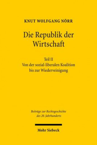 Knjiga Die Republik der Wirtschaft Knut W Nörr