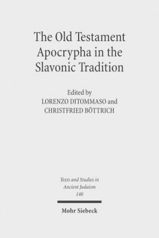 Carte Old Testament Apocrypha in the Slavonic Tradition Lorenzo DiTommaso