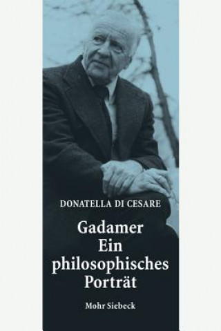 Carte Gadamer - Ein philosophisches Portrat Donatella Di Cesare
