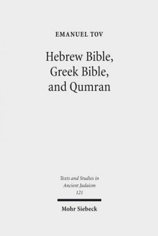 Carte Hebrew Bible, Greek Bible, and Qumran Emanuel Tov