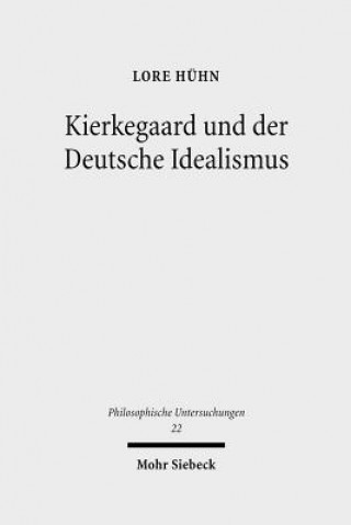 Kniha Kierkegaard und der Deutsche Idealismus Lore Hühn