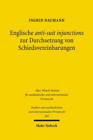 Kniha Englische anti-suit injunctions zur Durchsetzung von Schiedsvereinbarungen Ingrid Naumann