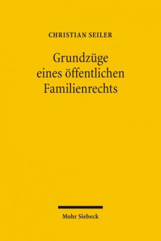 Livre Grundzuge eines oeffentlichen Familienrechts Christian Seiler