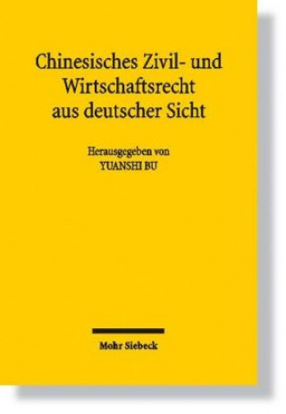 Kniha Chinesisches Zivil- und Wirtschaftsrecht aus deutscher Sicht Yuanshi Bu