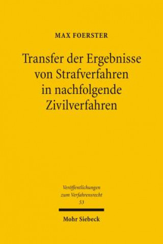 Kniha Transfer der Ergebnisse von Strafverfahren in nachfolgende Zivilverfahren Max Foerster