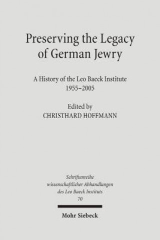 Knjiga Preserving the Legacy of German Jewry Christhard Hoffmann