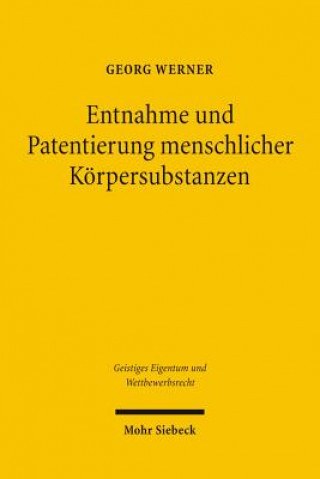 Kniha Entnahme und Patentierung menschlicher Koerpersubstanzen Georg Werner