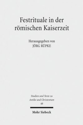 Könyv Festrituale in der roemischen Kaiserzeit Jörg Rüpke