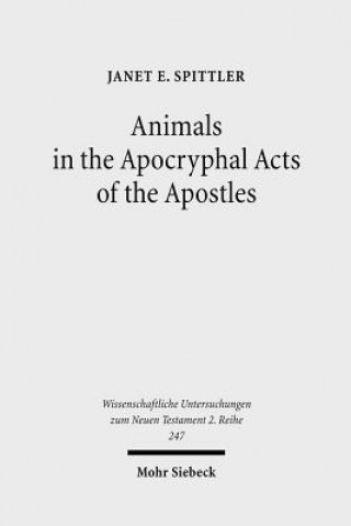 Carte Animals in the Apocryphal Acts of the Apostles Janet E. Spittler