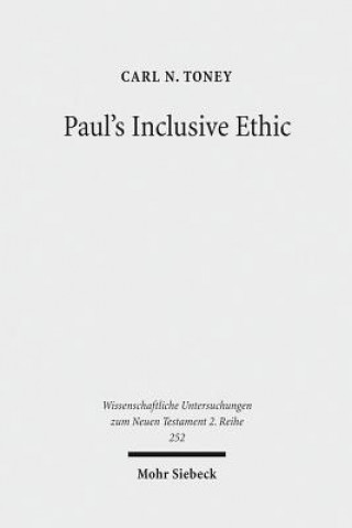 Książka Paul's Inclusive Ethic Carl N. Toney